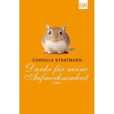 Danke für meine Aufmerksamkeit, Taschenbuch von Cordula Stratmann, Kiepenheuer & Witsch, 978-3-462-04687-8