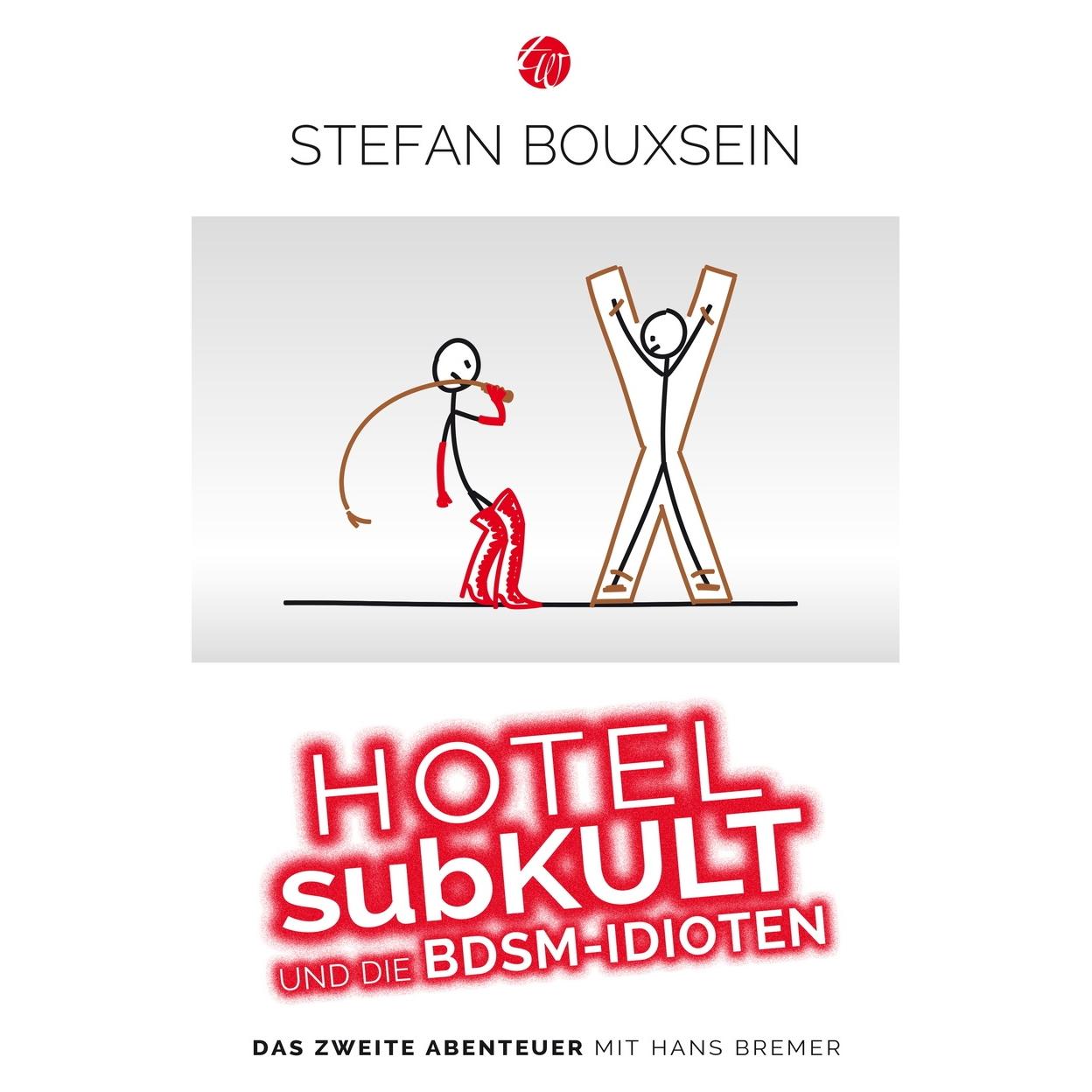 Traumwelt Hotel subKult und die BDSM-Idioten (Deutsch, 2021, Stefan Bouxsein) (56176232)