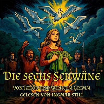 Die sechs Schwäne - Jacob Grimm,Wilhelm Grimm, Audio, 4070169500846