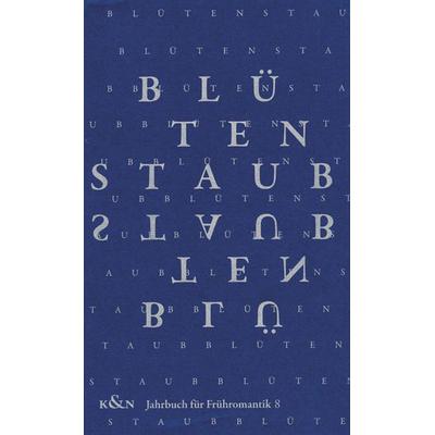Blütenstaub | Jahrbuch für Frühromantik, Bd. 8, Taschenbuch von , Königshausen u. Neumann, 978-3-8260-7820-0