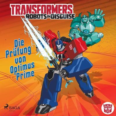 Transformers – Robots in Disguise - Die Prüfung von Optimus Prime - John Sazaklis,Steve Foxe,Transformers, Audio, 9788726514988