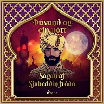 Sagan af Sjabeddín fróða - One Thousand and One Nights, Audio, 9788726889420