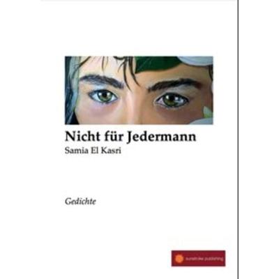 Nicht für Jedermann, Gebundene Ausgabe von Samia El Kasri, Sunstroke publishing, 978-3-00-049900-5