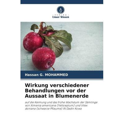 Wirkung verschiedener Behandlungen vor der Aussaat in Blumenerde, Taschenbuch von Hassan G. Mohammed, Verlag Unser Wissen, 978-620-5-30592-8