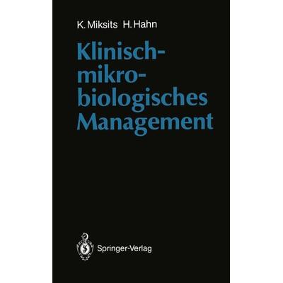Klinisch-mikrobiologisches Management, Taschenbuch von Klaus Miksits,Helmut Hahn, Springer Berlin, 978-3-540-53262-0