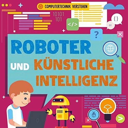 Nancy Dickmann - Roboter und künstliche Intelligenz: Computertechnik verstehen (CORONA Sachbücher) - Preis vom 09.10.2026 07:28:09 h