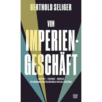 Vom Imperiengeschäft, Paperback von Berthold Seliger, Edition Tiamat