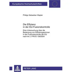 Die Effizienz in der EU-Fusionskontrolle, Fachbücher von Philipp Sebastian Wapler