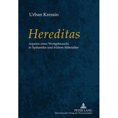 «Hereditas», Gebundene Ausgabe von Urban Kressin, Peter Lang GmbH, Internationaler Verlag der Wissenschaften, 978-3-631-63023-5