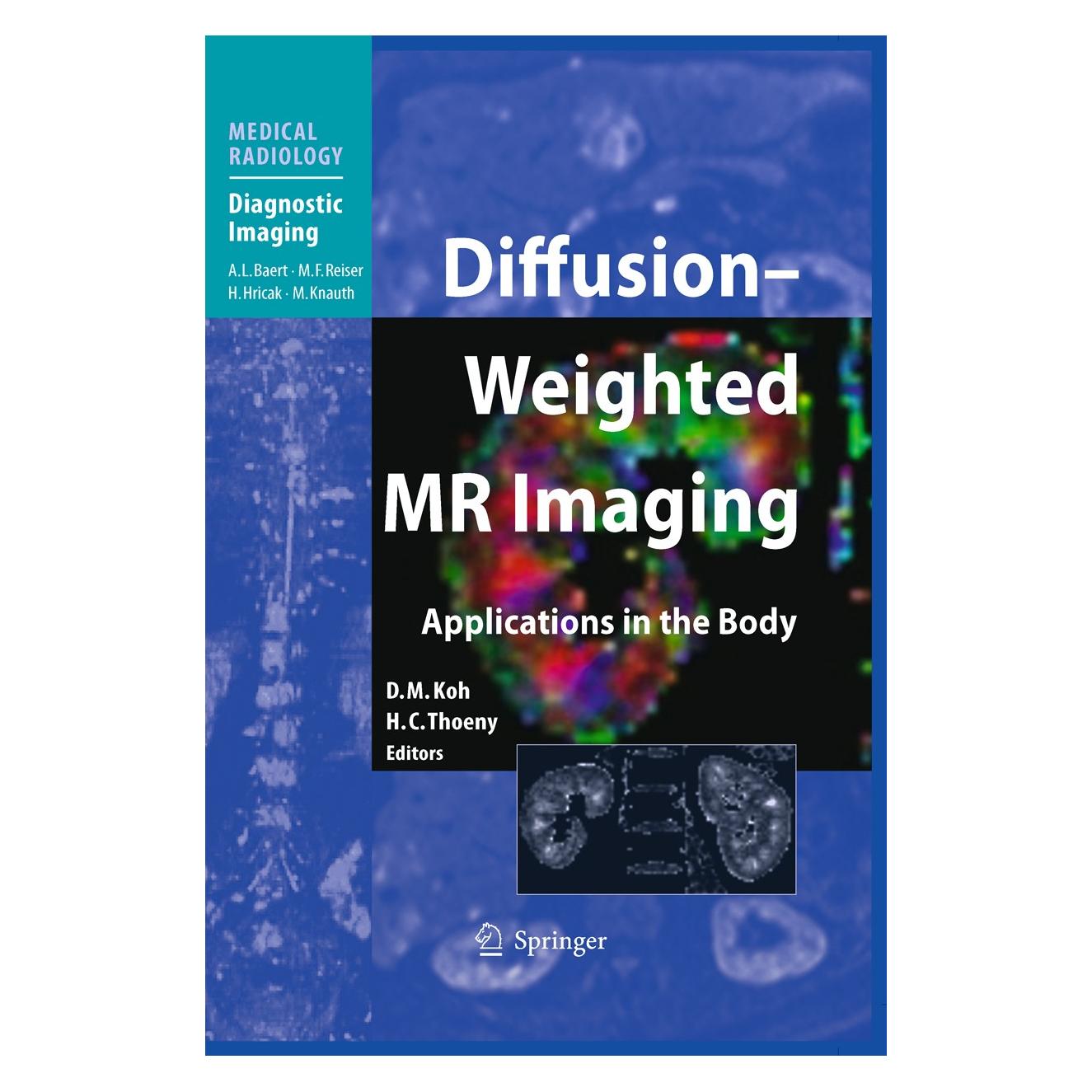 Springer Diffusion-Weighted MR Imaging (Englisch, Hardcover, D. M. Koh, Dow-Mu Koh, H. C. Thoeny, Harriet C. Thoeny) (9783540785750)