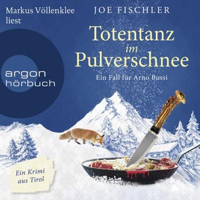 Totentanz im Pulverschnee - Ein Fall für Arno Bussi - Joe Fischler, Audio, 9783732418725