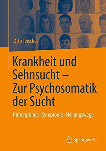 Otto Teischel - Krankheit und Sehnsucht - Zur Psychosomatik der Sucht: Hintergründe - Symptome - Heilungswege - Preis vom 30.09.2026 22:30:23 h