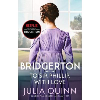 To Sir Phillip, With Love, Taschenbuch von Julia Quinn, Little, Brown Book Group