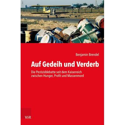 Auf Gedeih und Verderb, Gebundene Ausgabe von Benjamin Brendel, Vandenhoeck + Ruprecht, 978-3-525-31176-9