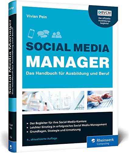 Vivian Pein - Social Media Manager: Das Handbuch für Ausbildung und Beruf. Der offizielle Ausbildungsbegleiter des BVCM. Der Bestseller in 4. Auflage - Preis vom 13.10.2026 11:25:28 h
