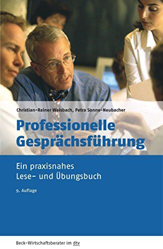 Christian-Rainer Weisbach - Professionelle Gesprächsführung: Ein praxisnahes Lese- und Übungsbuch (dtv Beck Wirtschaftsberater) - Preis vom 02.10.2026 23:42:20 h