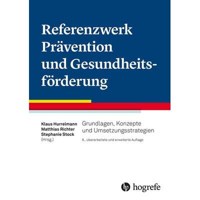 Referenzwerk Prävention und Gesundheitsförderung, Taschenbuch von , Hogrefe AG, 978-3-456-86350-4