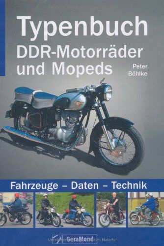 Peter Böhlke - Typenbuch DDR-Motorräder und Mopeds: Fahrzeuge - Daten - Technik - Preis vom 10.10.2026 11:48:34 h