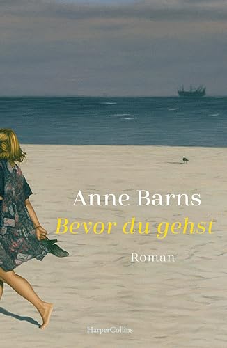 Anne Barns - Bevor du gehst: Roman Von Bestsellerautorin Anne Barns Ein bewegender Roman über die Liebe zwischen Mutter und Tochter - Preis vom 30.09.2026 22:30:23 h
