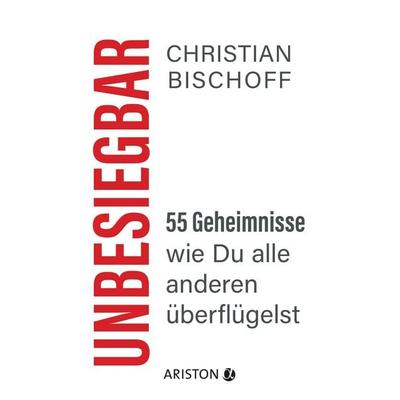 Unbesiegbar, Gebundene Ausgabe von Christian Bischoff, Ariston, 978-3-424-20190-1
