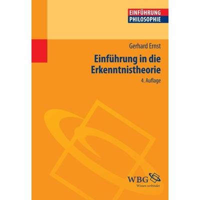 Einführung in die Erkenntnistheorie, Taschenbuch von Gerhard Ernst, Wissenschaftliche Buchgesellschaft Stuttgart, 978-3-534-25599-3