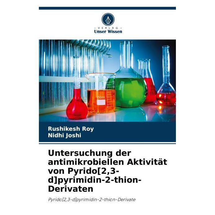 Bod Untersuchung der antimikrobiellen Aktivität von Pyrido(2,3-d)pyrimidin-2-thion-D (Deutsch, Softcover, Nidhi Joshi, Rushikesh Roy) (57185410)