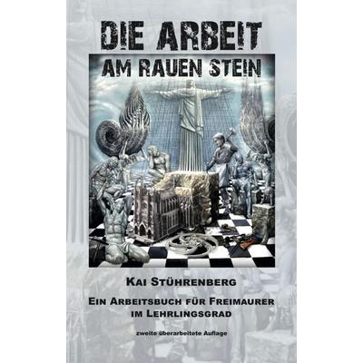Die Arbeit am rauen Stein, Taschenbuch von Kai Stührenberg, Tredition, 978-3-347-30880-0