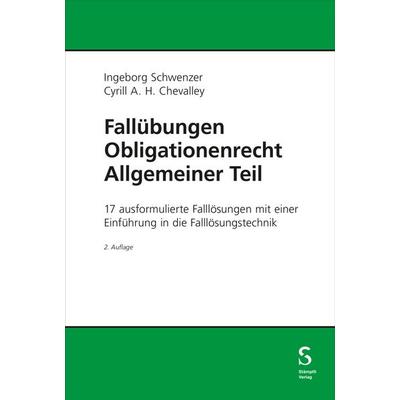 Fallübungen Obligationenrecht Allgemeiner Teil, Taschenbuch von Ingeborg Schwenzer,Cyrill Chevalley, Stämpfli Verlag AG, 978-3-7272-3565-8