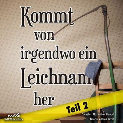 Kommt von irgendwo ein Leichnam her - Andrea Neven, Audio, 9783911487047
