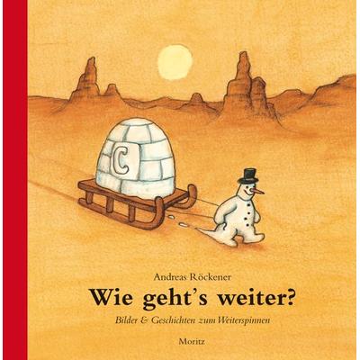 Wie geht's weiter?, Gebundene Ausgabe von Andreas Röckener, Moritz, 978-3-89565-218-9