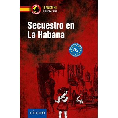 Secuestro en La Habana, Taschenbuch von Mario Martín,María Montes Vicente, Circon Verlag GmbH, 978-3-7901-0038-9