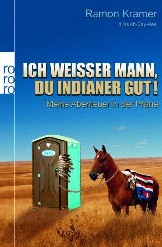 Ramon Kramer - Ich weißer Mann, du Indianer gut!: Meine Abenteuer in der Prärie - Preis vom 14.10.2026 23:07:16 h
