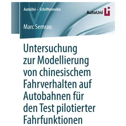 Untersuchung zur Modellierung von chinesischem Fahrverhalten auf Autobahnen für den Test pilotierter, Fachbücher von Marc Semrau