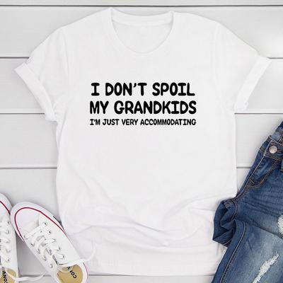 I Don't Spoil My Grandkids T Shirt White S