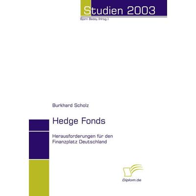 Hedge Fonds, Taschenbuch von Burkhard Scholz, Diplomica Verlag GmbH, 978-3-8324-8057-8