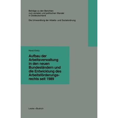 Aufbau der Arbeitsverwaltung in den neuen Bundesländern und die Entwicklung des Arbeitsförderungsrechts seit 1989, Taschenbuch von , VS Verlag für