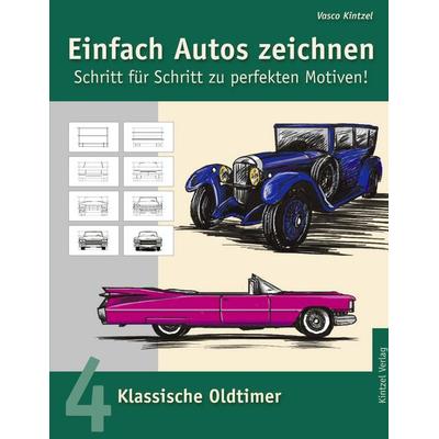 Einfach Autos zeichnen - Schritt für Schritt zu perfekten Motiven!, Taschenbuch von Vasco Kintzel, BoD – Books on Demand, 978-3-8330-0024-9