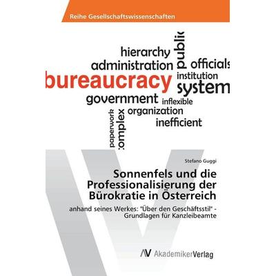 Sonnenfels und die Professionalisierung der Bürokratie in Österreich, Taschenbuch von Stefano Guggi, AV Akademikerverlag, 978-620-2-22458-1