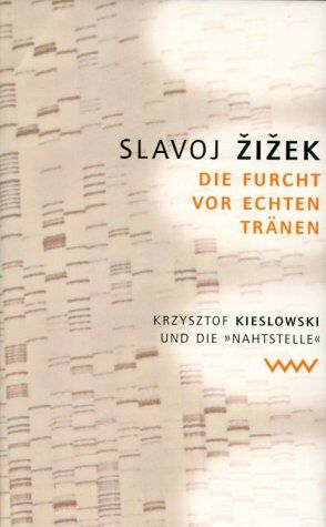 Slavoj Zizek - Die Furcht vor echten Tränen. Krysztof Kieslowski und die 'Nahtstelle'. - Preis vom 17.10.2026 19:25:27 h