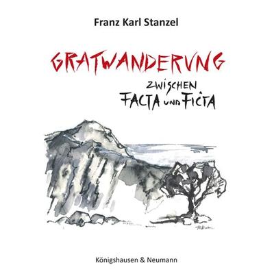 Gratwanderung zwischen Facta und Ficta, Taschenbuch von Franz Karl Stanzel, Königshausen u. Neumann, 978-3-8260-7497-4