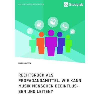 Rechtsrock als Propagandamittel. Wie kann Musik Menschen beeinflussen und leiten? -
