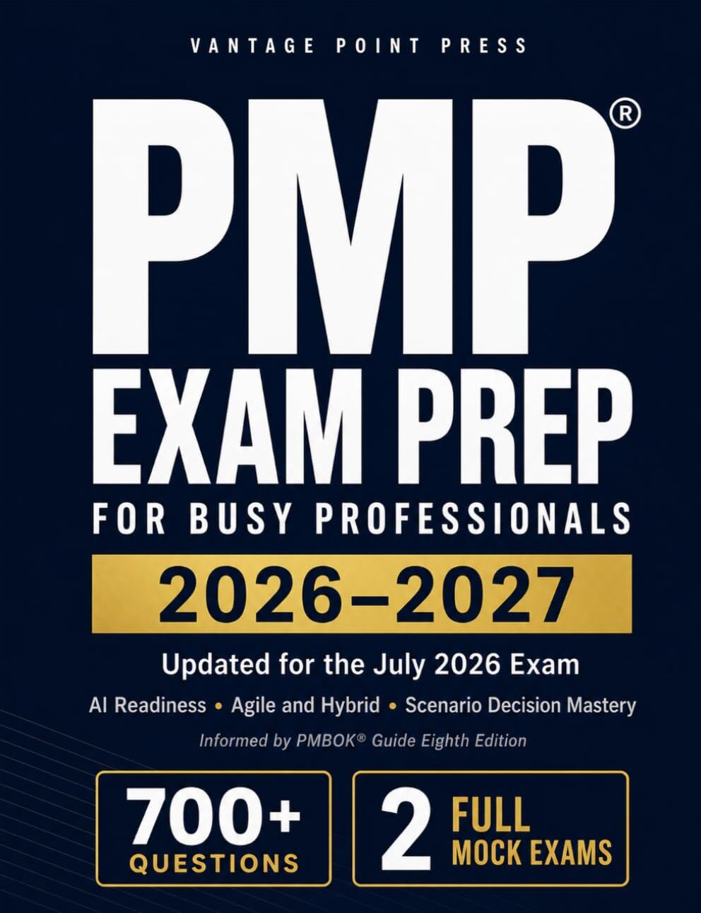 Press, Vantage Point - PMP® Exam Prep 2026 to 2027: Independent Study Guide for the Updated July 2026 Exam Scenario Decision Mastery AI Readiness, Agile, Hybrid, Sustainability 700+ Questions and 2 Full Mock Exams - Preis vom 09.10.2026 07:28:09 h