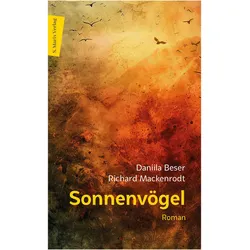 Sonnenvögel, Belletristik von Daniila Beser, Richard Mackenrodt