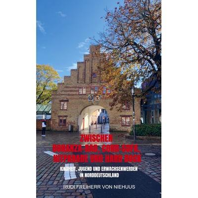 Zwischen Bonanza-Rad, Cord-Sofa, Hitparade und Hard Rock, Taschenbuch von Rudi Freiherr Niehuus, Bookmundo Direct, 978-94-036-4429-5