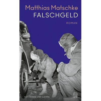 Falschgeld, Gebundene Ausgabe von Matthias Matschke, Hoffmann Und Campe
