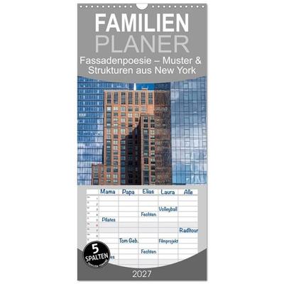 Familienplaner 2027 - Fassadenpoesie – Muster & Strukturen aus New York mit 5 Spalten (Wandkalender, 21 x 45 cm) CALVENDO