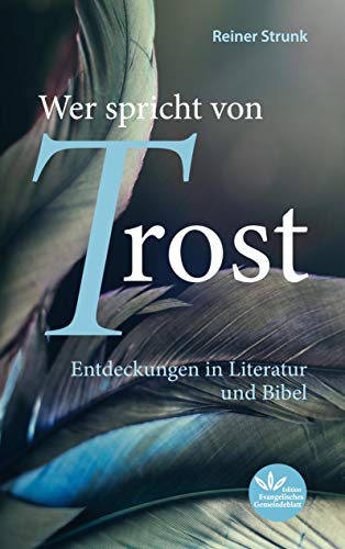 Reiner Strunk - Wer spricht von Trost: Entdeckungen in Literatur und Bibel - Preis vom 17.10.2026 19:25:27 h