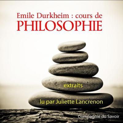 Durkheim : Cours de philosophie - Emile Durkheim, Audio, 9782821103603