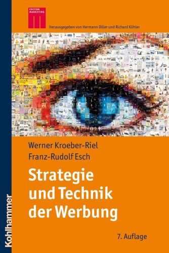 Werner Kroeber-Riel - Strategie und Technik der Werbung; Verhaltenswissenschaftliche und neurowissenschaftliche Erkenntnisse (Kohlhammer Edition Marketing) - Preis vom 09.10.2026 07:28:09 h