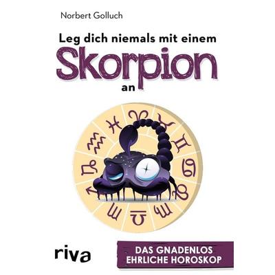 Leg dich niemals mit einem Skorpion an, Taschenbuch von Norbert Golluch, Riva, 978-3-7423-0294-6